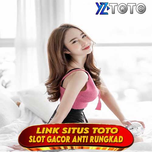 YZTOTO | LINK SITUS TOTO SLOT GACOR ANTI RUNGKAD HARI INI 2024